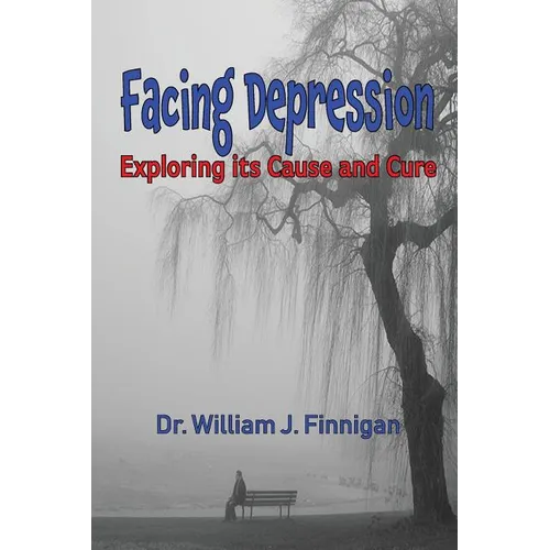 Facing Depression: Exploring its Cause and Cure