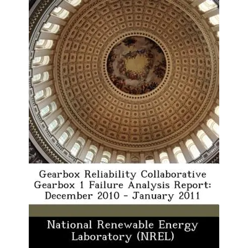 Gearbox Reliability Collaborative Gearbox 1 Failure Analysis Report: December 2010 - January 2011