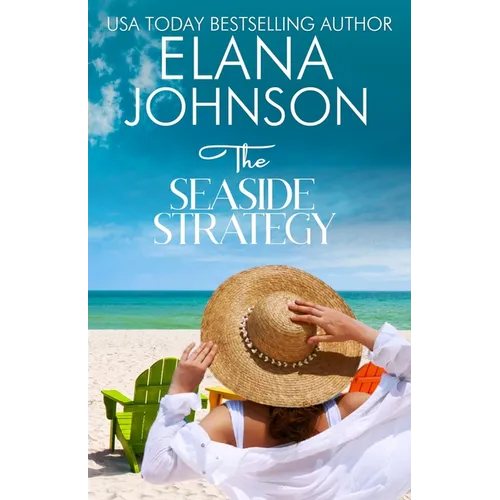 The Seaside Strategy: Sweet Romance & Women's Friendship Fiction
