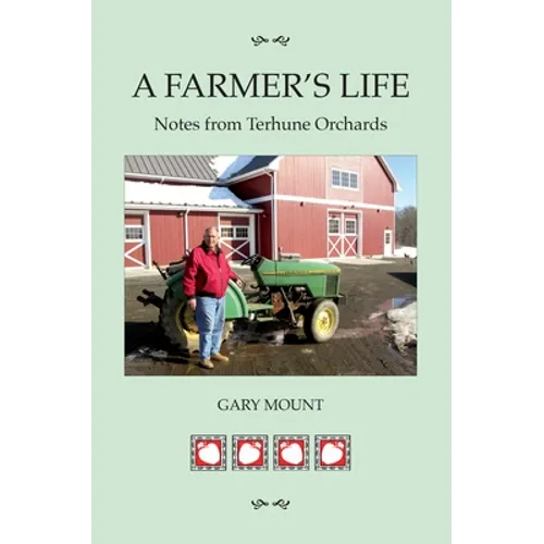 A Farmer's Life: Notes from Terhune Orchards