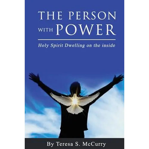 The Person with Power: Holy Spirit Dwelling on the Inside