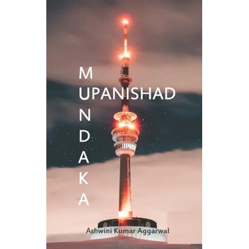 Mundaka Upanishad: Essence and Sanskrit Grammar