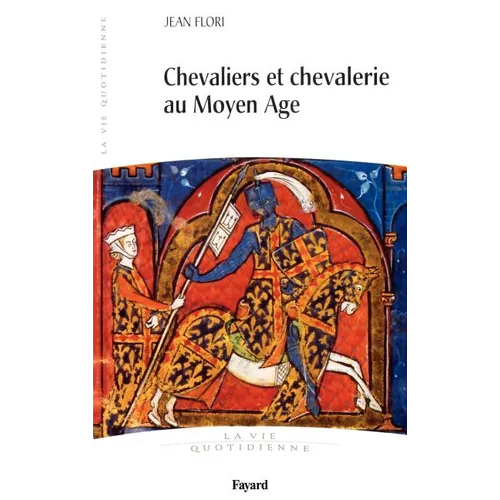 Chevaliers et Chevalerie au Moyen Age