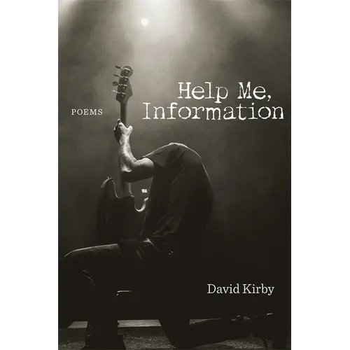 Help Me, Information: Poems