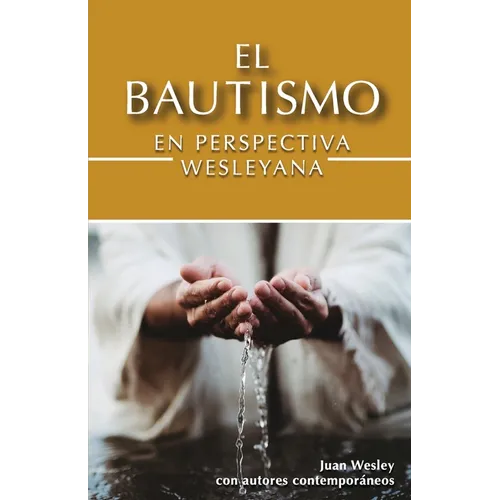 El Bautismo en Perspectiva Wesleyana