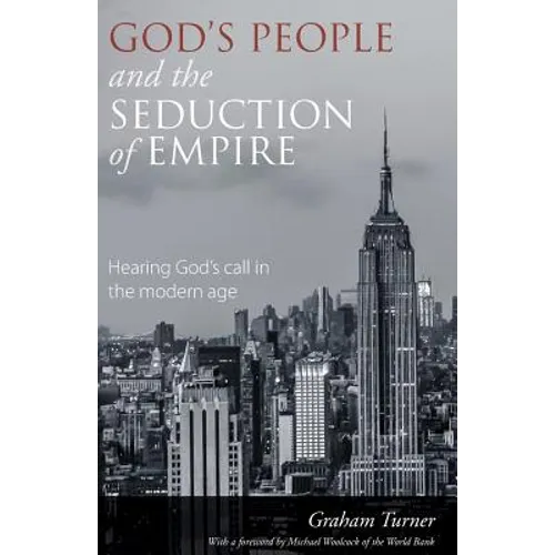 God's People and the Seduction of Empire: Hearing God's call in the modern age