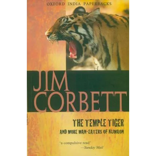 The Temple Tiger and More Man-Eaters of Kumaon