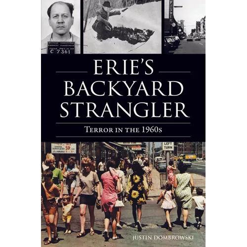 Erie's Backyard Strangler: Terror in the 1960s