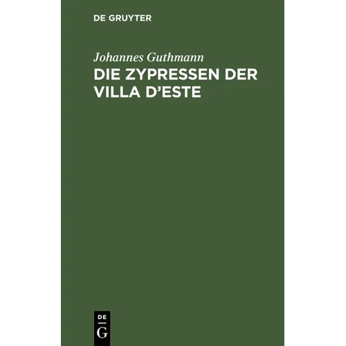 Die Zypressen Der Villa d'Este: Schicksale Im Spiegel Der Landschaft