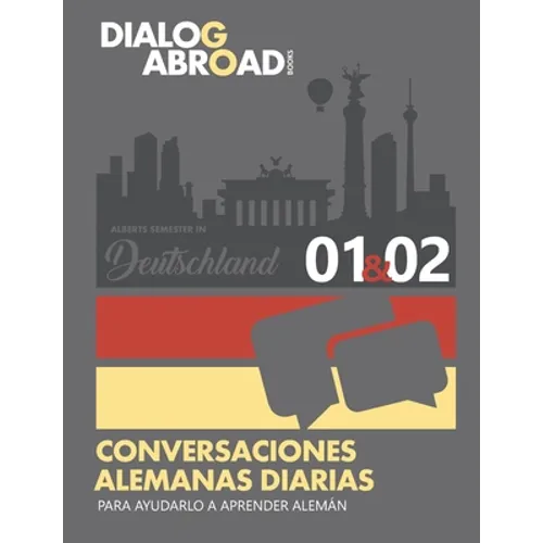 Conversaciones alemanas diarias para ayudarlo a aprender alemán - Semana 1/Semana 2: Alberts Semester in Deutschland