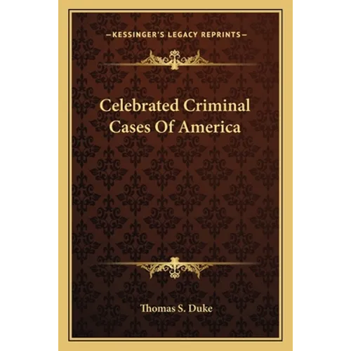 Celebrated Criminal Cases Of America