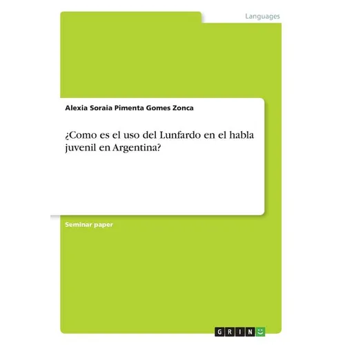 ¿Como es el uso del Lunfardo en el habla juvenil en Argentina?