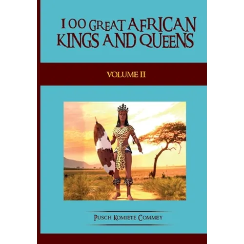 100 Great African Kings and Queens - Volume Two: The Second Testament