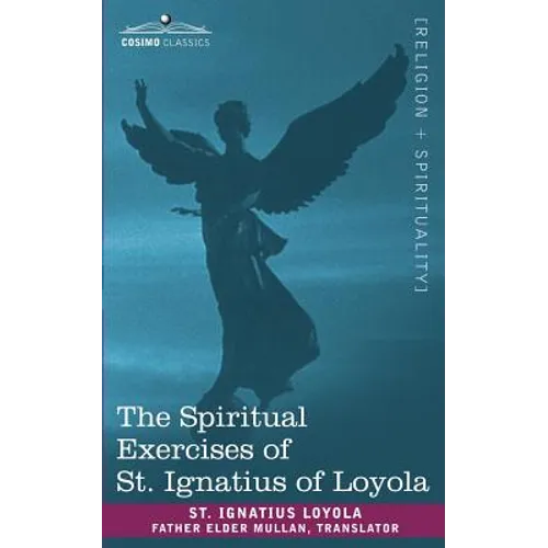 The Spiritual Exercises of St. Ignatius of Loyola