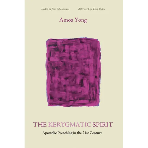 The Kerygmatic Spirit: Apostolic Preaching in the 21st Century