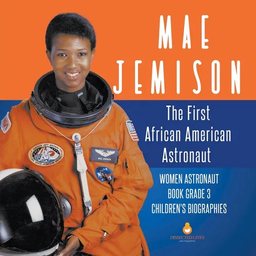 Mae Jemison The First African American Astronaut Women Astronaut Book Grade 3 Children's Biographies