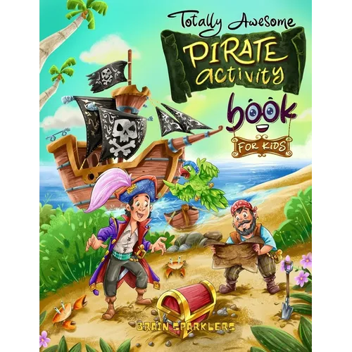 Totally Awesome Pirate Activity Book for Kids: Mazes, Word search, I spy, coloring pages & more