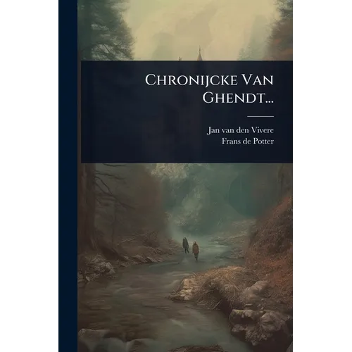 Chronijcke Van Ghendt...