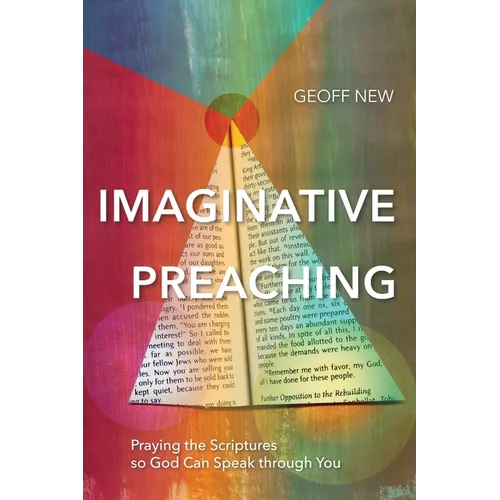 Imaginative Preaching: Praying the Scriptures so God can Speak through You