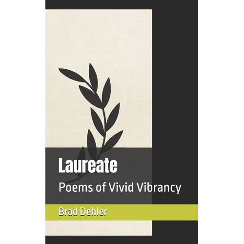 Laureate: Poems of Vivid Vibrancy