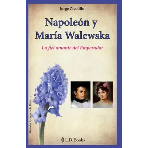 Napoleon y Maria Walewska: La fiel amante del Emperador