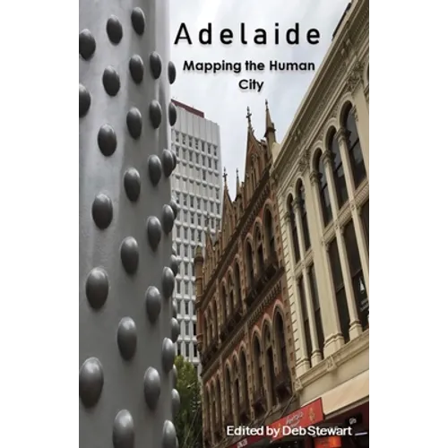Adelaide: Mapping the Human City