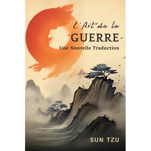 L'Art de la Guerre: Une Nouvelle Traduction