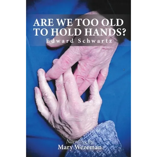 Are we too old to hold hands?