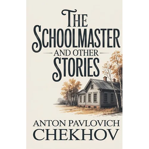 The Schoolmaster and Other Stories