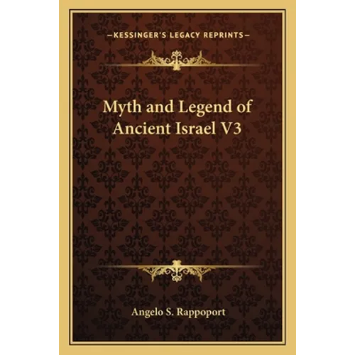 Myth and Legend of Ancient Israel V3
