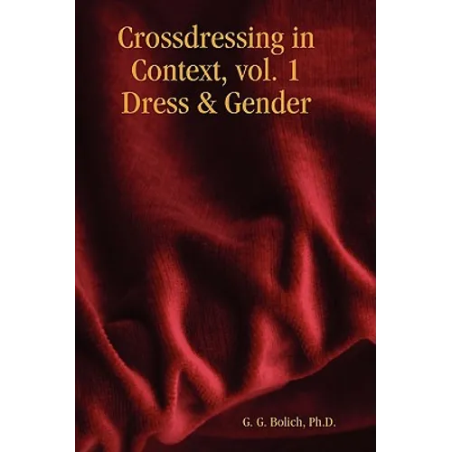Crossdressing in Context, Vol. 1 Dress & Gender