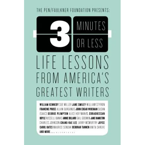 3 Minutes or Less: Life Lessons from America's Greatest Writers