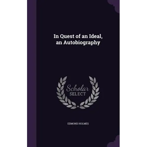 In Quest of an Ideal, an Autobiography