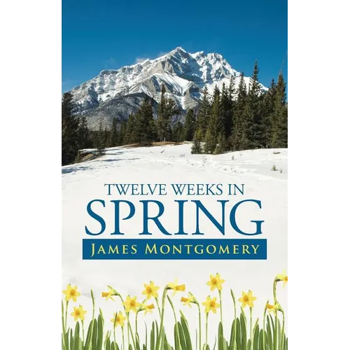 Twelve Weeks in Spring