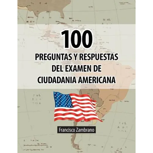 100 Preguntas y Respuestas del Examen de Ciudadania Americana
