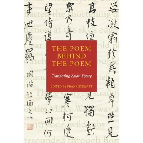 The Poem Behind the Poem: Translating Asian Poetry