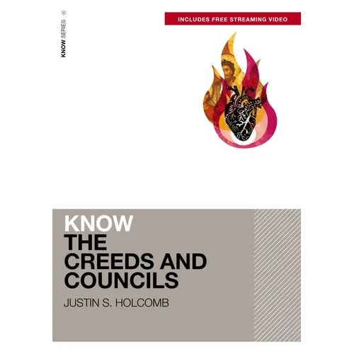 Know the Creeds and Councils (Includes Free Streaming Video)