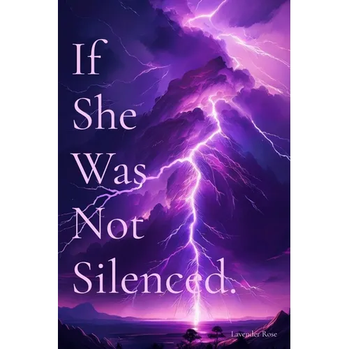 If She Was Not Silenced.