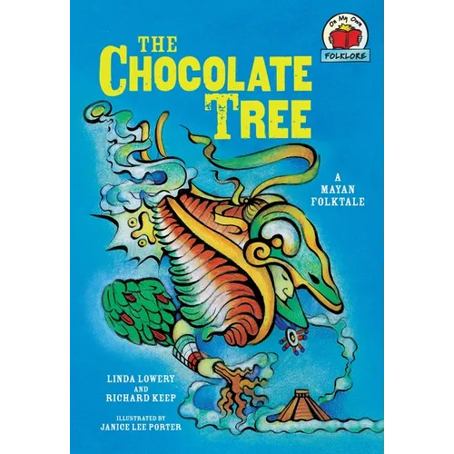The Chocolate Tree: [A Mayan Folktale]