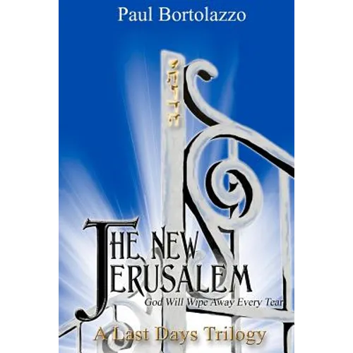 The New Jerusalem: Book Three of A Last Days Trilogy
