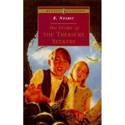 The Story of the Treasure Seekers: Complete and Unabridged