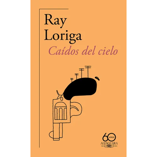 Caídos del Cielo (60 Aniversario de Alfaguara) / Fallen from the Sky
