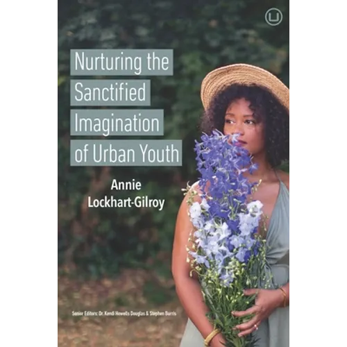 Nurturing the Sanctified Imagination of Urban Youth