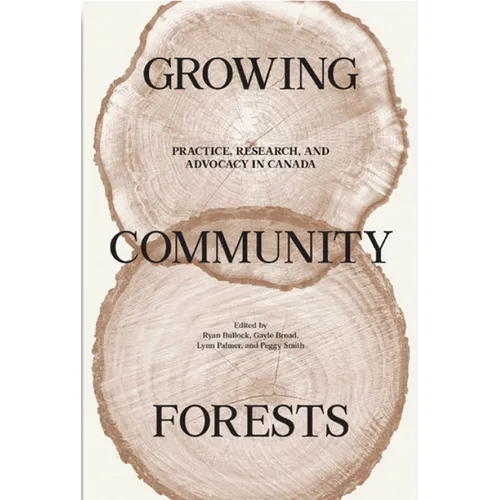 Growing Community Forests: Practice, Research, and Advocacy in Canada