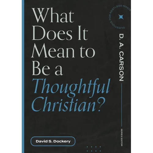 What Does It Mean to Be a Thoughtful Christian?