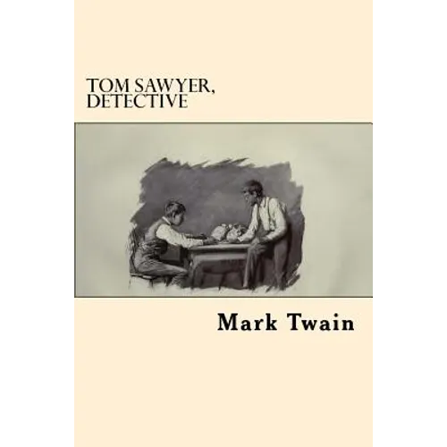 Tom Sawyer, Detective (Spanish Edition)