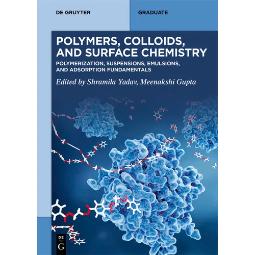 Polymers, Colloids, and Surface Chemistry: Polymerization, Suspensions, Emulsions, and Adsorption Fundamentals