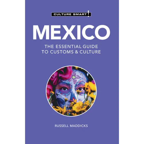 Mexico - Culture Smart!: The Essential Guide to Customs & Culture