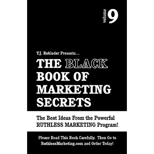 The Black Book of Marketing Secrets, Vol. 9