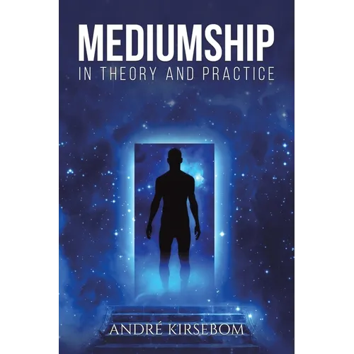 Mediumship in Theory and Practice